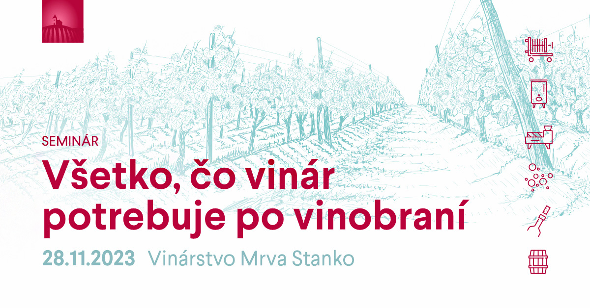 Zveme vás na seminář: Všetko, čo vinár potrebuje po vinobraní